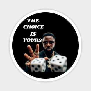 THE CHOICE IS YOURS: Life's Game Magnet