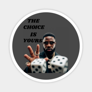 THE CHOICE IS YOURS: Life's Game Magnet