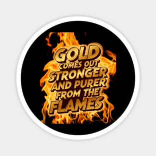 Gold Through the Flames Magnet