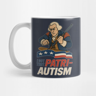 I Got that Patri-Autism Mug