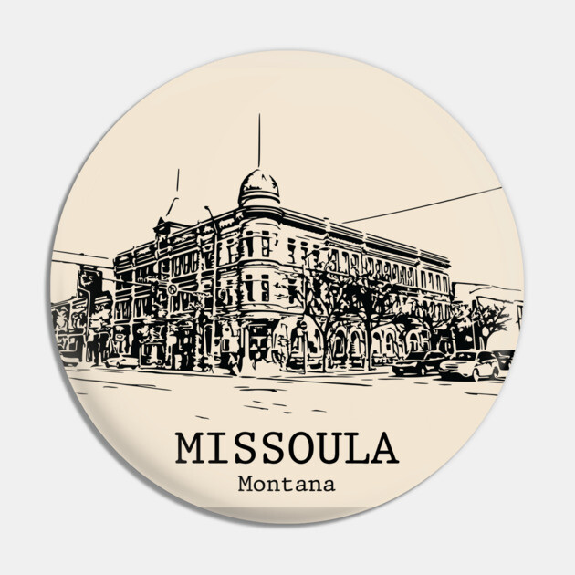 Missoula - Montana Pin by Lakeric