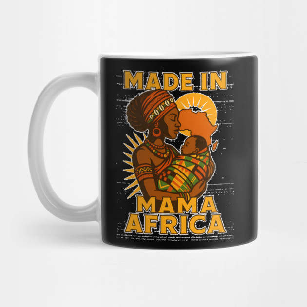 Made In Mama Africa by Roots In Royalty