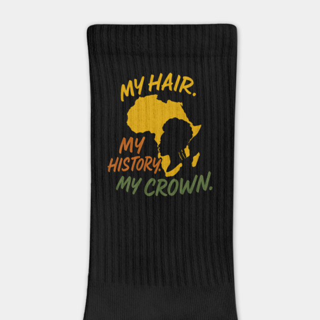 My Hair. My History. My Crown by Roots In Royalty