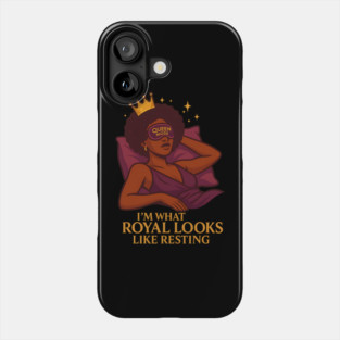 I’M What Royal Looks Like Resting Phone Case