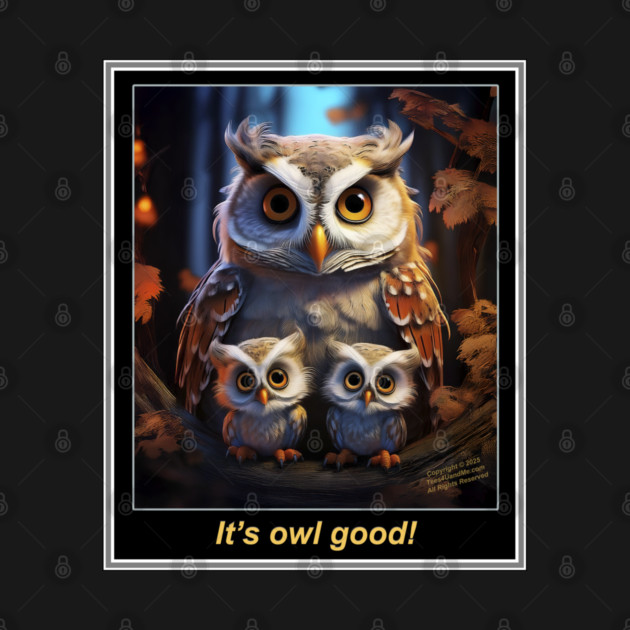 IT'S OWL GOOD! by Erik's Store