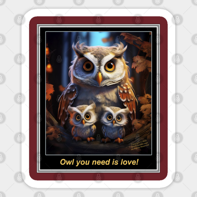 OWL YOU NEED IS LOVE Sticker by Erik's Store