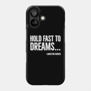 Hold Fast To Dreams, Langston Hughes, Black History, Quote Phone Case