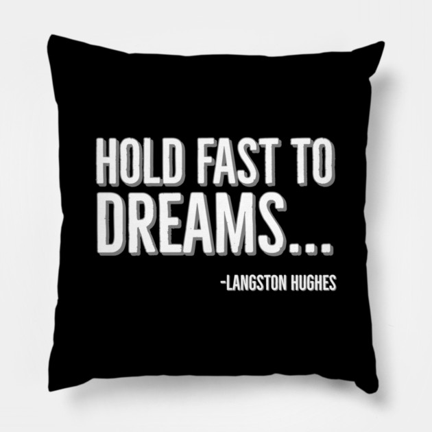 Hold Fast To Dreams, Langston Hughes, Black History, Quote Pillow by UrbanLifeApparel