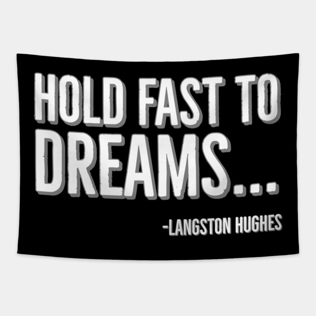 Hold Fast To Dreams, Langston Hughes, Black History, Quote Tapestry by UrbanLifeApparel