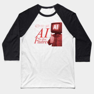AI is the Fiutreee Baseball T-Shirt