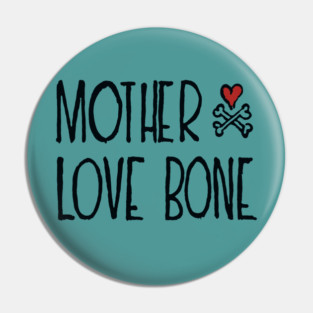Mother Love Bone Pin