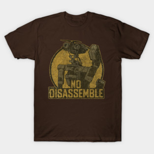 No disassemble Johnny 5 T-Shirt