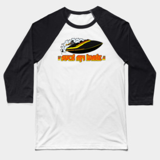 SUCK MY WAKE V-Drive Jet Boat - Great Outdoors Movie Baseball T-Shirt