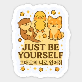 Just Be Yourself – Cute Affirmation Animal Design with Korean Quote Magnet