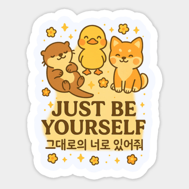 Just Be Yourself – Cute Affirmation Animal Design with Korean Quote Magnet by Anne Lee