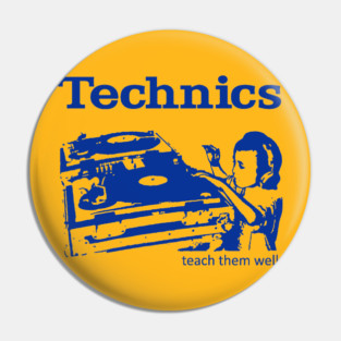 Technics, teach them well Pin