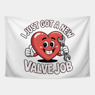I Just Got A New Valve Job Open Heart Surgery Tapestry