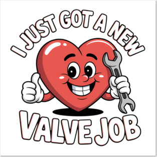 I Just Got A New Valve Job Open Heart Surgery Posters and Art