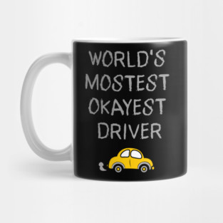 World's Mostest Okayest Driver – Funny Car Humor Design Mug