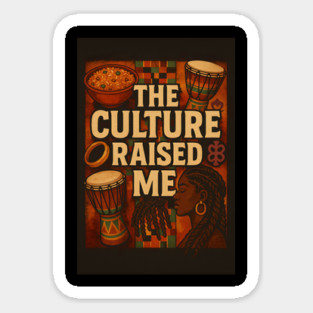 The Culture Raised Me Magnet