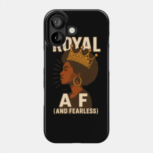 Royal Af (And Fearless) Phone Case