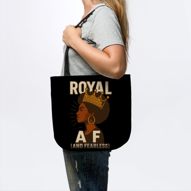 Royal Af (And Fearless) by Roots In Royalty