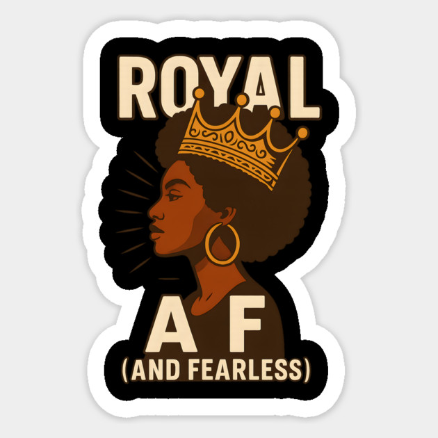 Royal Af (And Fearless) Sticker by Roots In Royalty