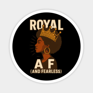 Royal Af (And Fearless) Magnet