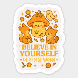 Believe in Yourself – Cute Fox & Mushroom Korean Affirmation Design Sticker