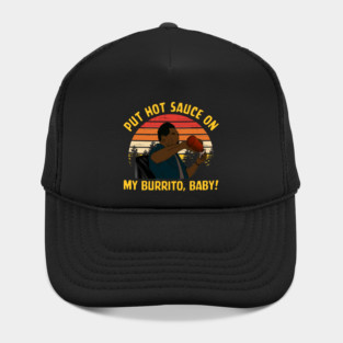 Put Hot Sauce On My Burrito, Baby Hat