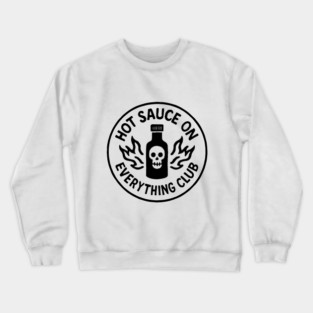Hot Sauce On Everything Club Crewneck Sweatshirt