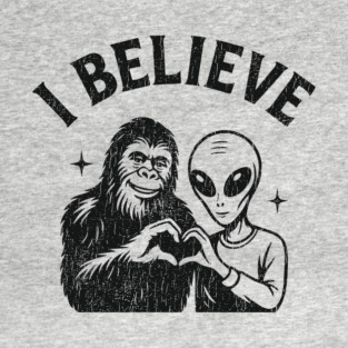 I Believe Alien Bigfoot Friendship UFO Vibes T-Shirt