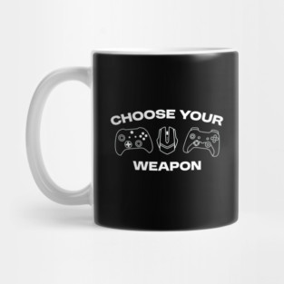 Choose your weapon Mug