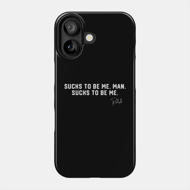 Sucks To Be Me Man Phone Case by Litehouse Tees