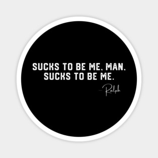 Sucks To Be Me Man Magnet