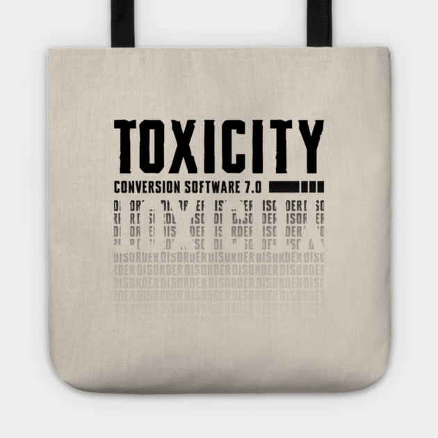 TOXICITY Tote by artslaves