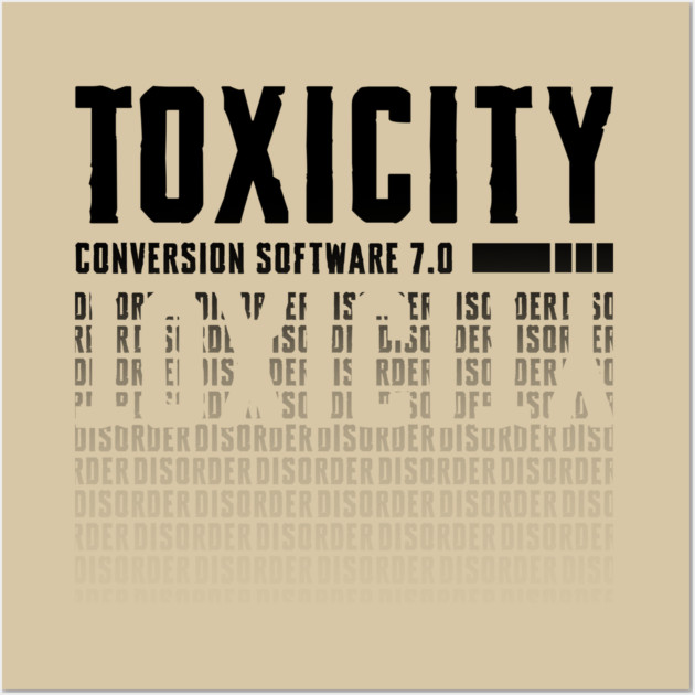 TOXICITY Wall Art by artslaves