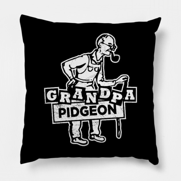 Grandpa Pidgeon Pillow by Litehouse Tees