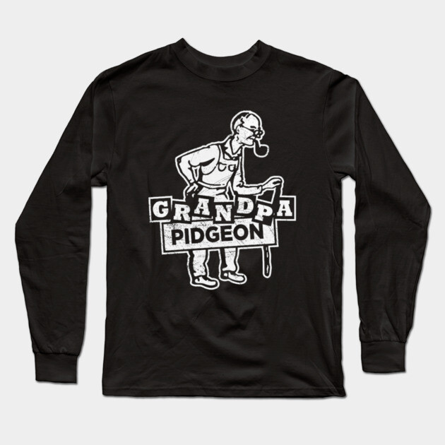 Grandpa Pidgeon Long Sleeve T-Shirt by Litehouse Tees