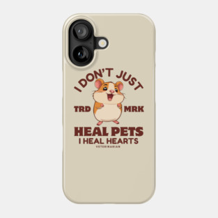 I don't just heal pets, I heal hearts Phone Case
