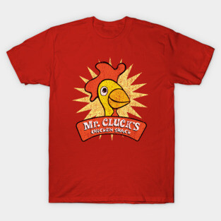 Mr. Cluck's Chicken Shack T-Shirt