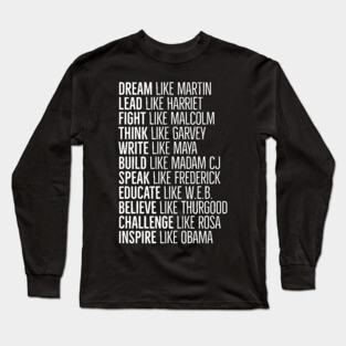 Black Heros, Black History, African American, Civil Rights Leaders Long Sleeve T-Shirt