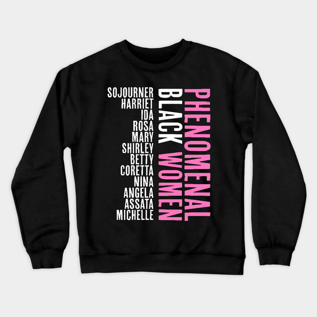 Phenomenal Black Women, African American, Black History, Afrocentric Crewneck Sweatshirt by UrbanLifeApparel