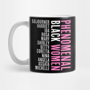 Phenomenal Black Women, African American, Black History, Afrocentric Mug