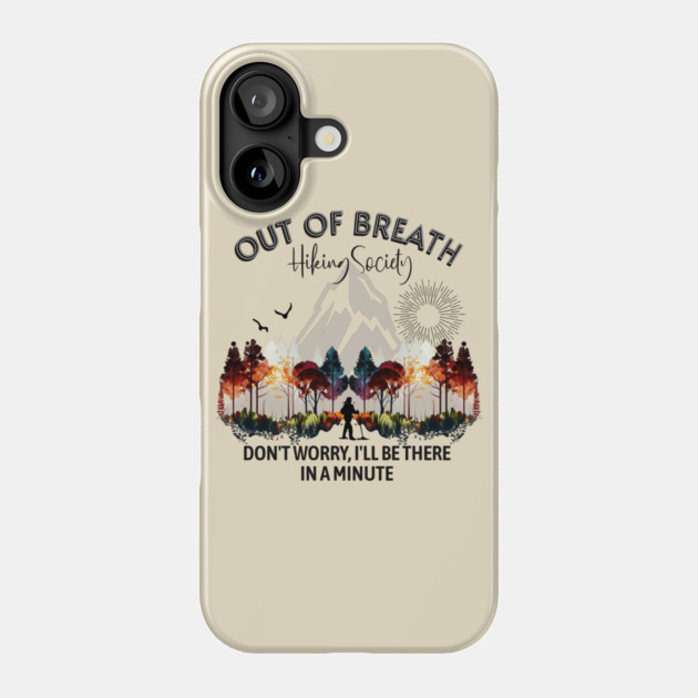 Out of Breath Hiking Society Phone Case by casualteesinc