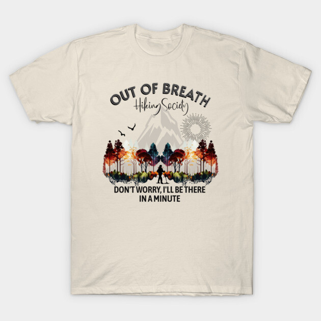 Out of Breath Hiking Society T-Shirt by casualteesinc