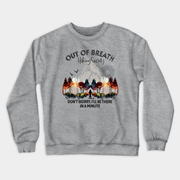 Out of Breath Hiking Society Crewneck Sweatshirt by casualteesinc