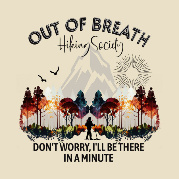 Out of Breath Hiking Society by casualteesinc