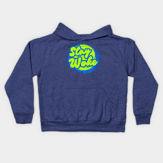 Stay Woke Kids Hoodie by casualteesinc