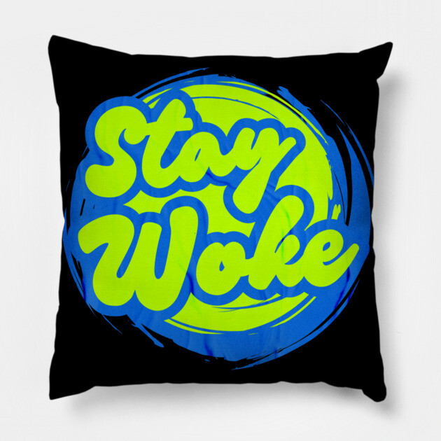 Stay Woke Pillow by casualteesinc